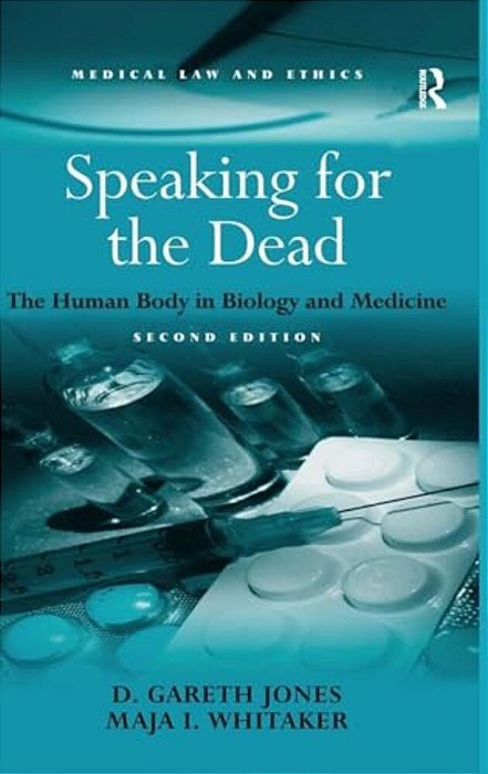 Speaking For The Dead: The Human Body In Biology And Medicine-..