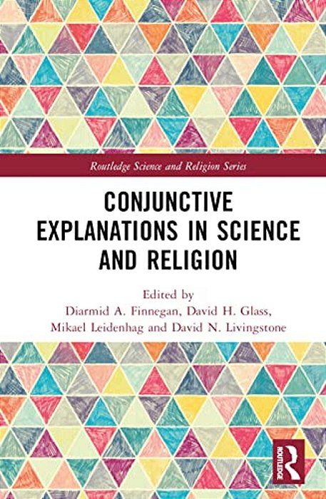 Conjunctive Explanations In Science And Religion-..