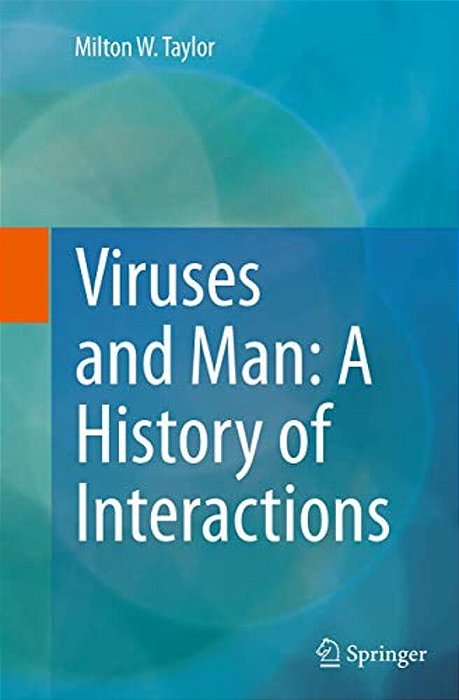 Viruses And Man: A History Of Interactions-..