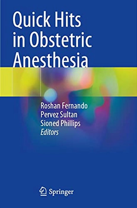 Quick Hits In Obstetric Anesthesia-..