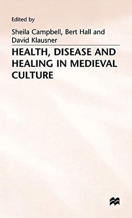 Health, Disease And Healing In Medieval Culture-..