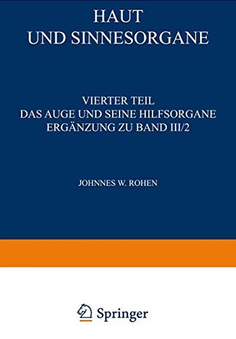 Haut Und Sinnesorgane: Vierter Teil Das Auge Und Seine Hilfsorgane Ergänzung Zu Band III/2-..
