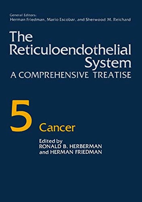 The Reticuloendothelial System: A Comprehensive Treatise Volume 5 Cancer-..