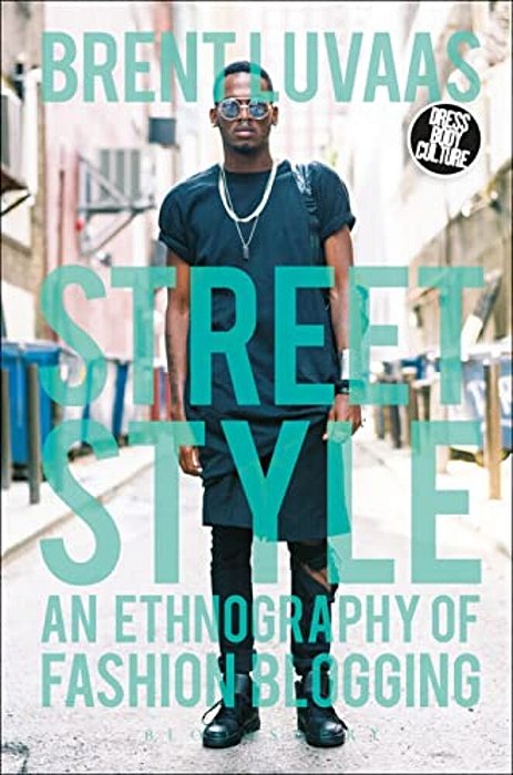 Street Style: An Ethnography Of Fashion Blogging-..