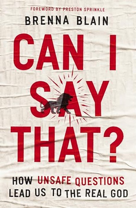Can I Say That?: How Unsafe Questions Lead US To The Real God-..