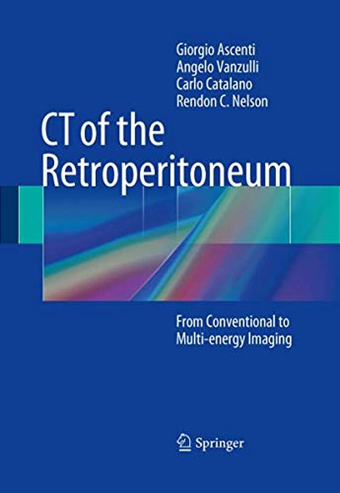 Ct Of The Retroperitoneum: From Conventional To Multi-Energy Imaging-..