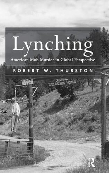 Lynching: American Mob Murder In Global Perspective-..