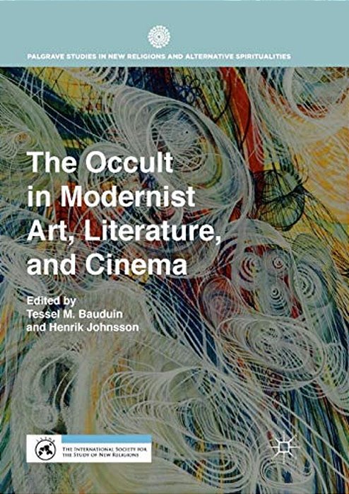 The Occult In Modernist Art, Literature, And Cinema-..