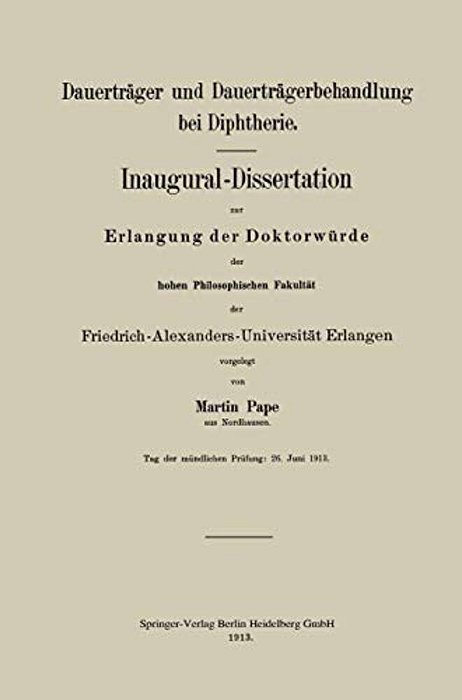 Dauerträger Und Dauerträgerbehandlung Bei Diphtherie: Inaugural-Dissertation Zur Erlangung Der Doktorwürde Der Hohen Philosophischen Fakultät Der Frie-..