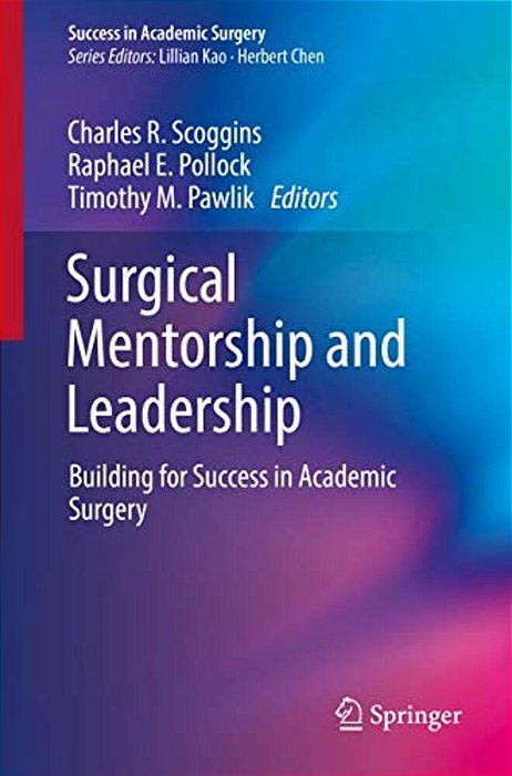 Surgical Mentorship And Leadership: Building For Success In Academic Surgery-..