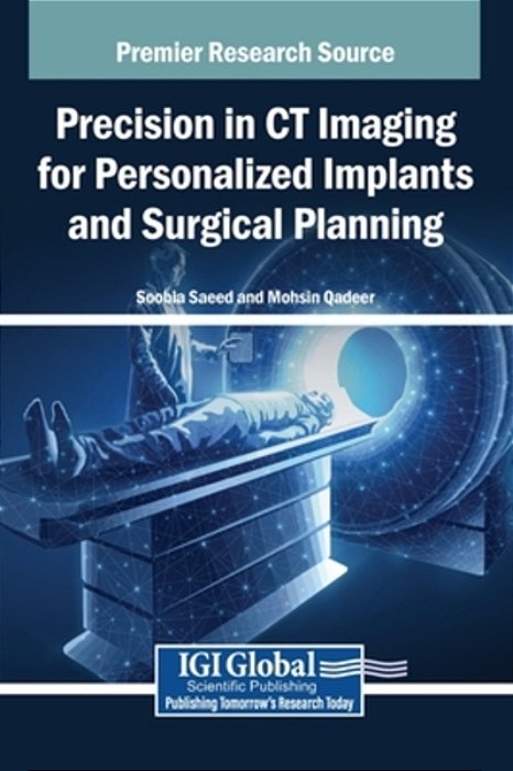 Precision In Ct Imaging For Personalized Implants And Surgical Planning-..