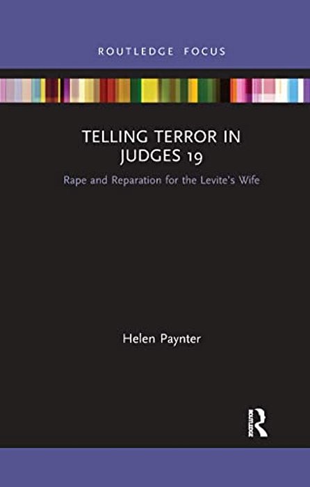 Telling Terror In Judges 19: Rape And Reparation For The Levite's Wife-..
