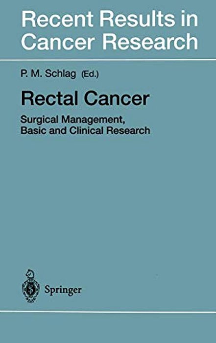 Rectal Cancer: Surgical Management, Basic And Clinical Research-..