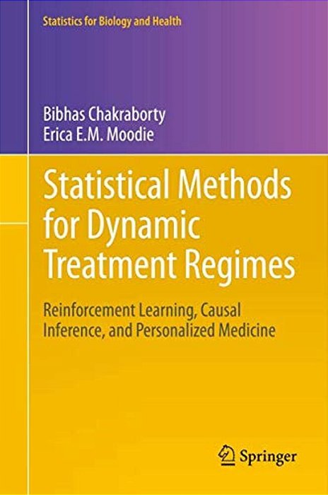 Statistical Methods For Dynamic Treatment Regimes: Reinforcement Learning, Causal Inference, And Personalized Medicine-..