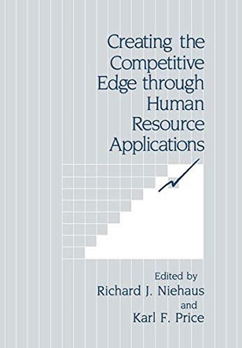 Creating The Competitive Edge Through Human Resource Applications-..