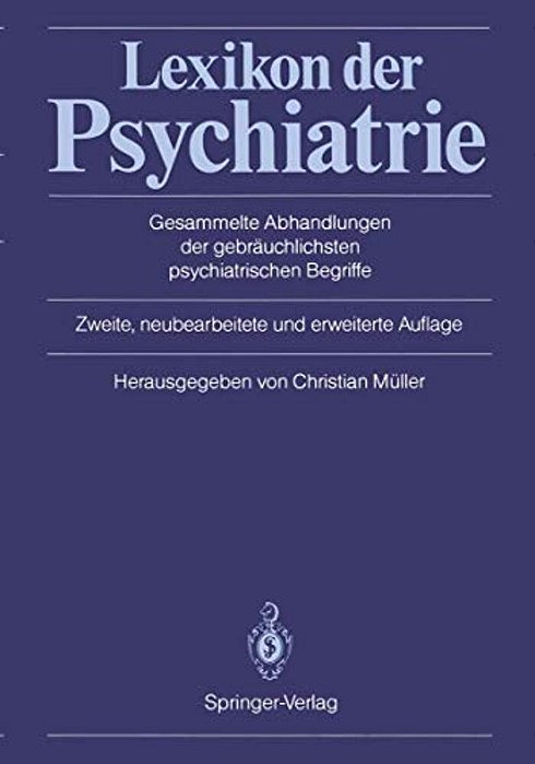 Lexikon Der Psychiatrie: Gesammelte Abhandlungen Der Gebräuchlichsten Psychiatrischen Begriffe-..