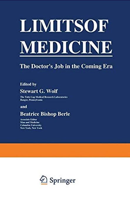 Limits Of Medicine: The Doctor's Job In The Coming Era-..