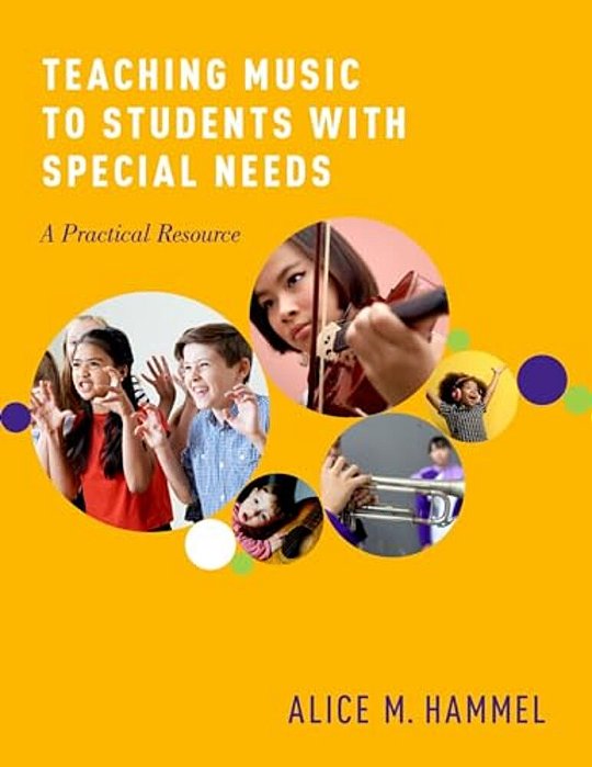 Teaching Music To Students With Special Needs: A Practical Resource-..