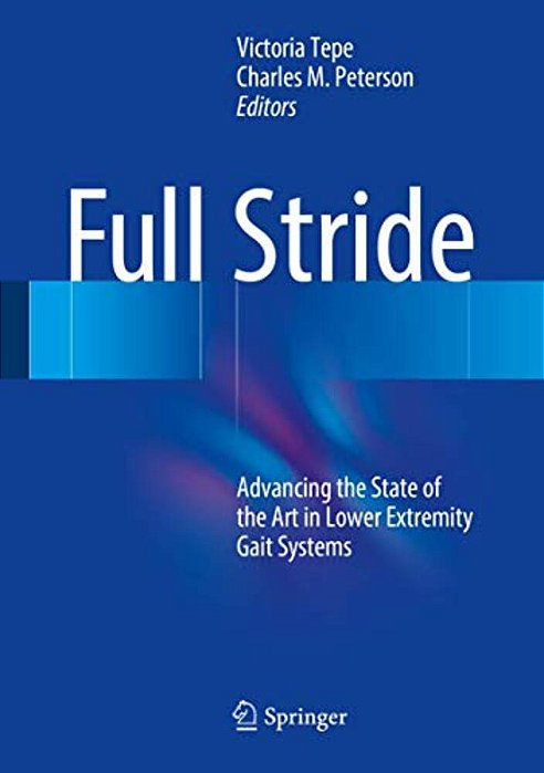 Full Stride: Advancing The State Of The Art In Lower Extremity Gait Systems-..