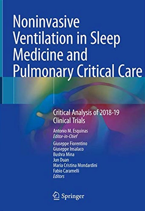 Noninvasive Ventilation In Sleep Medicine And Pulmonary Critical Care: Critical Analysis Of 2018-19 Clinical Trials-..