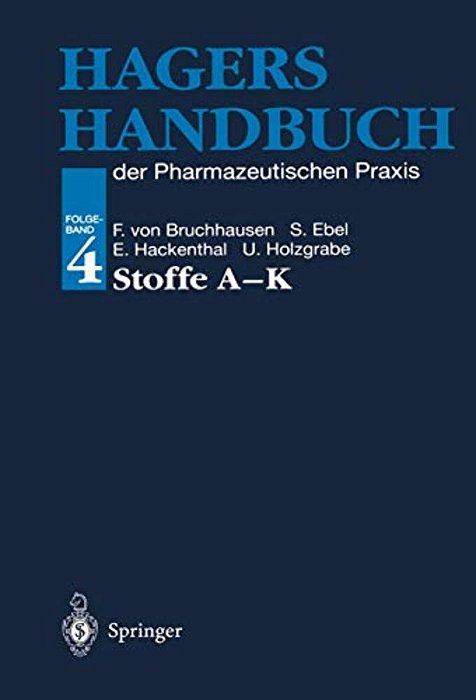 Hagers Handbuch Der Pharmazeutischen Praxis: Folgeband 4: Stoffe A-k-..