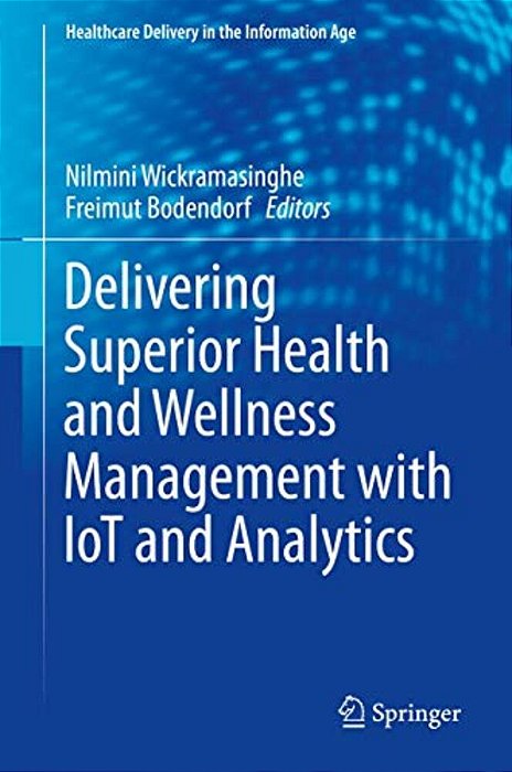 Delivering Superior Health And Wellness Management With Iot And Analytics-..