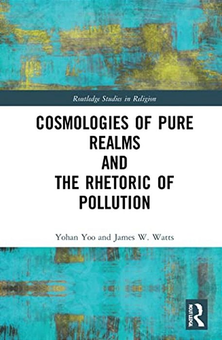 Cosmologies Of Pure Realms And The Rhetoric Of Pollution-..