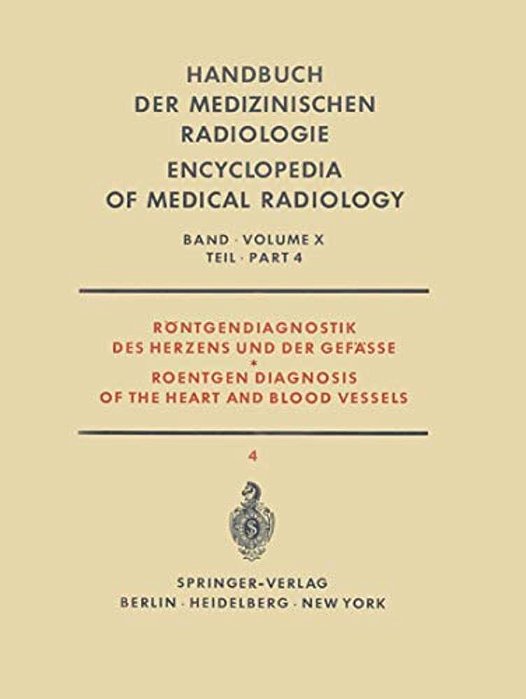 Röntgendiagnostik Des Herzens Und Der Gefässe Teil 4/Roentgen Diagnosis Of The Heart And Blood Vessels Part 4-..