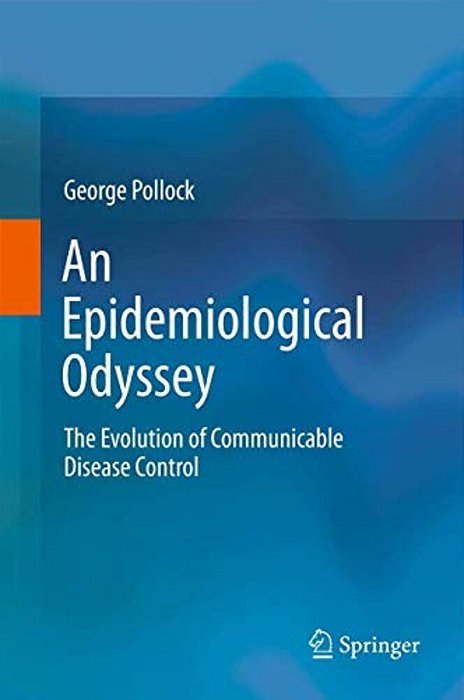An Epidemiological Odyssey: The Evolution Of Communicable Disease Control-..