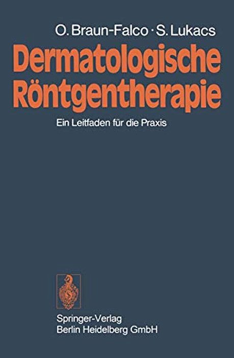 Dermatologische Röntgentherapie: Ein Leitfaden Für Die Praxis-..