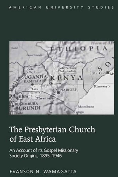 The Presbyterian Church Of East Africa: An Account Of Its Gospel Missionary Society Origins, 1895-1946-..