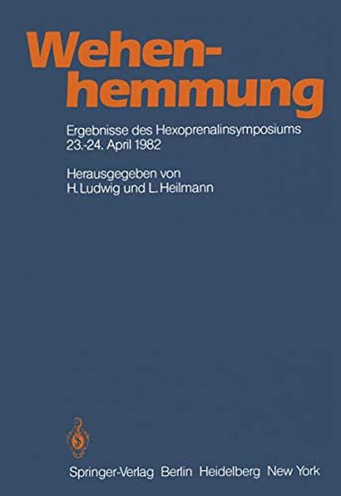 Wehenhemmung: Ergebnisse Des Hexoprenalinsymposiums Vom 23.-24. 4. 1982 In Essen-..