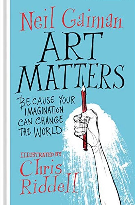 Art Matters: Because Your Imagination Can Change The World-..