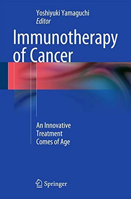 Immunotherapy Of Cancer: An Innovative Treatment Comes Of Age-..