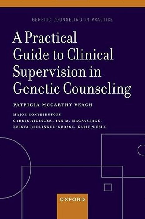 A Practical Guide To Clinical Supervision In Genetic Counseling-..