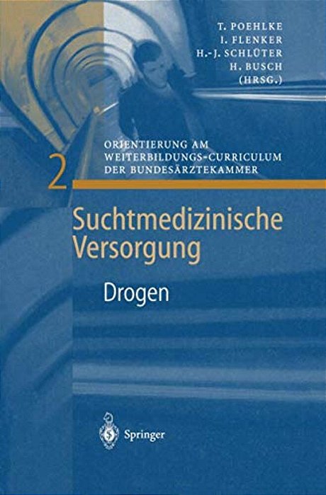Drogen: Orientierung Am Weiterbildungs-Curriculum Der Bundesärztekammer-..