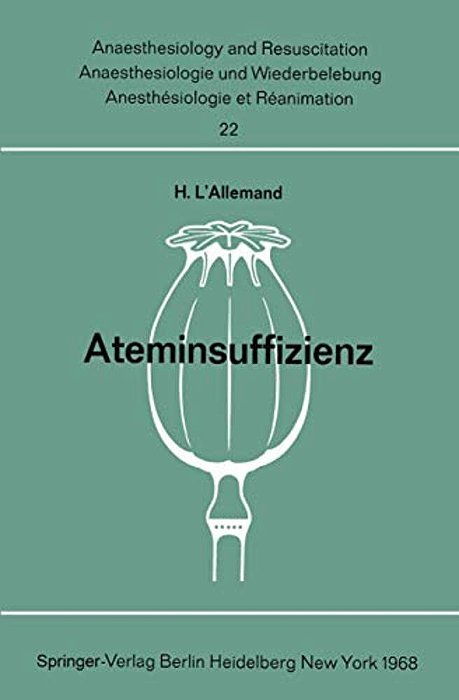 Ateminsuffizienz: Pathophysiologie, Klinik Und Therapie Der Akuten Formen In Der Chirurgie-..