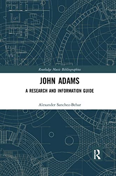 John Adams: A Research And Information Guide-..