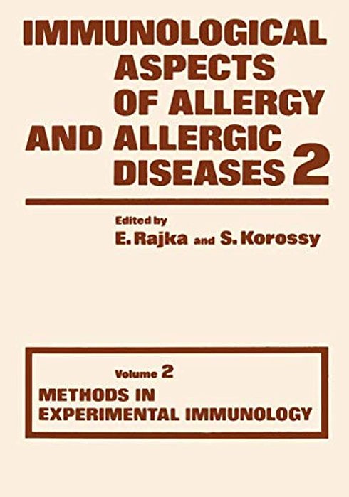 Immunological Aspects Of Allergy And Allergic Diseases: Volume 2 Methods In Experimental Immunology-..