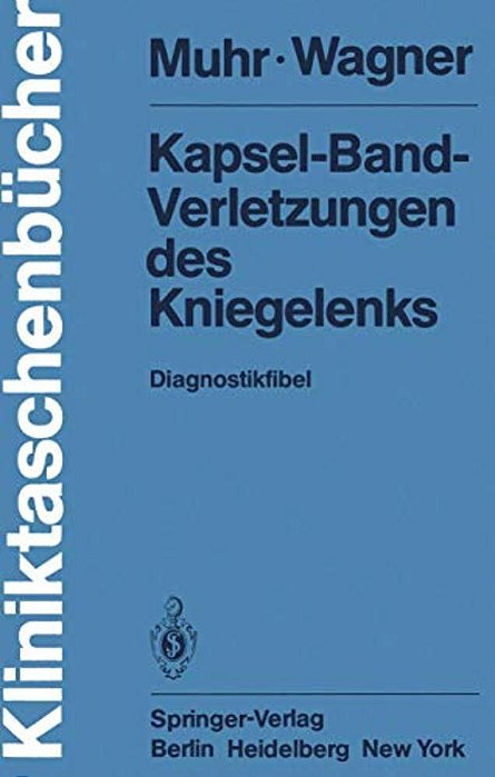 Kapsel-Band-verletzungen Des Kniegelenks: Diagnostikfibel-..