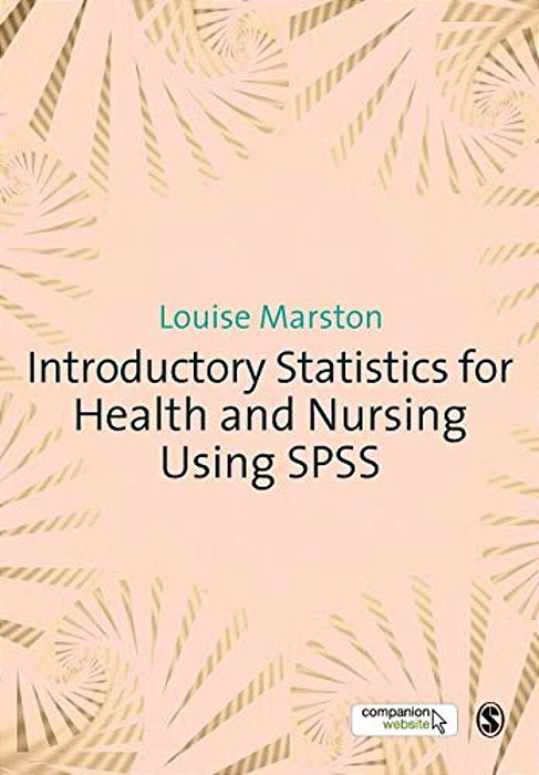 Introductory Statistics For Health And Nursing Using Spss-..