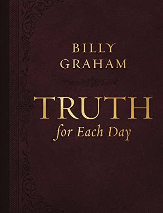 Truth For Each Day, Large Text Leathersoft: Daily Devotions To Renew Your Mind And Inspire Your Soul (A 365-Day Devotional)-..