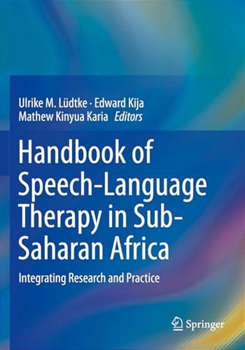 Handbook Of Speech-Language Therapy In Sub-Saharan Africa: Integrating Research And Practice-..