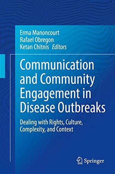 Communication And Community Engagement In Disease Outbreaks: Dealing With Rights, Culture, Complexity And Context-..