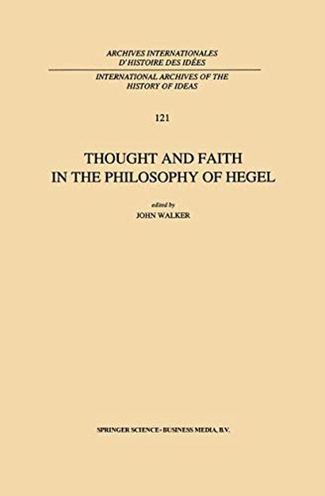 Thought And Faith In The Philosophy Of Hegel-..