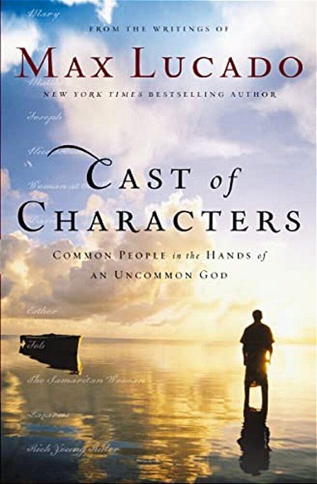 Cast Of Characters: Common People In The Hands Of An Uncommon God-..