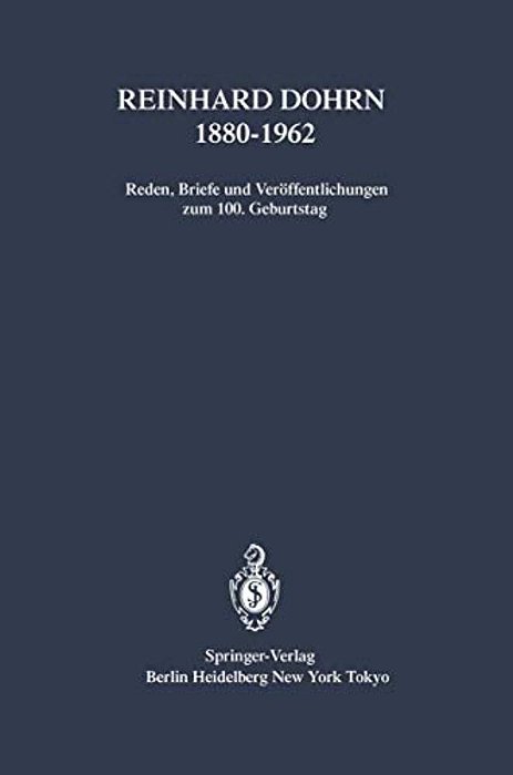 Reinhard Dohrn 1880-1962: Reden, Briefe Und Veröffentlichungen Zum 100. Geburtstag-..
