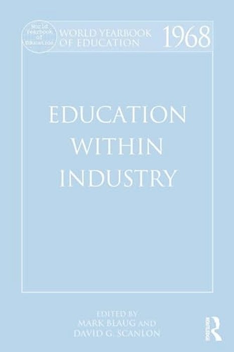 World Yearbook Of Education 1968: Education Within Industry-..