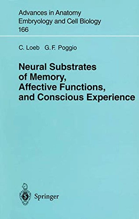 Neural Substrates Of Memory, Affective Functions, And Conscious Experience-..