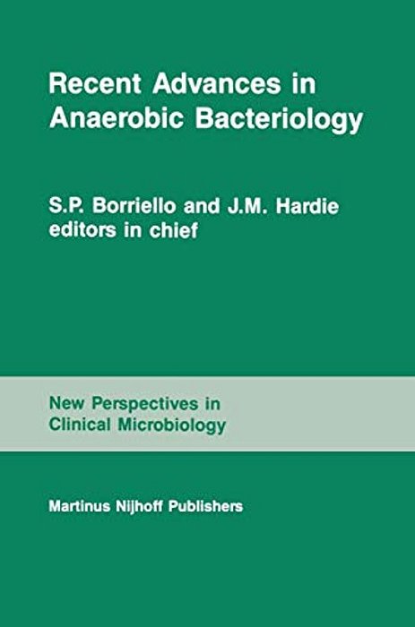 Recent Advances In Anaerobic Bacteriology: Proceedings Of The Fourth Anaerobic Discussion Group Symposium Held At Churchill College, University Of Cam-..
